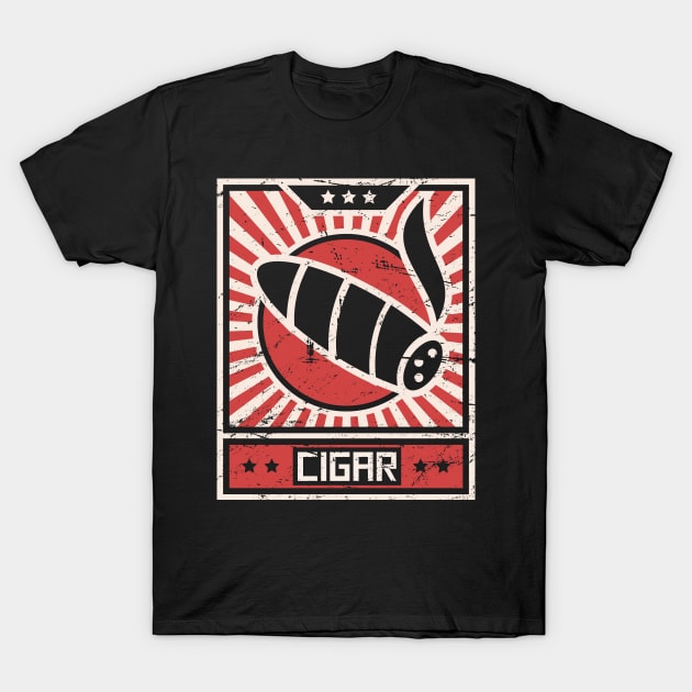 CIGAR – Vintage Propaganda Poster Design T-Shirt by MeatMan